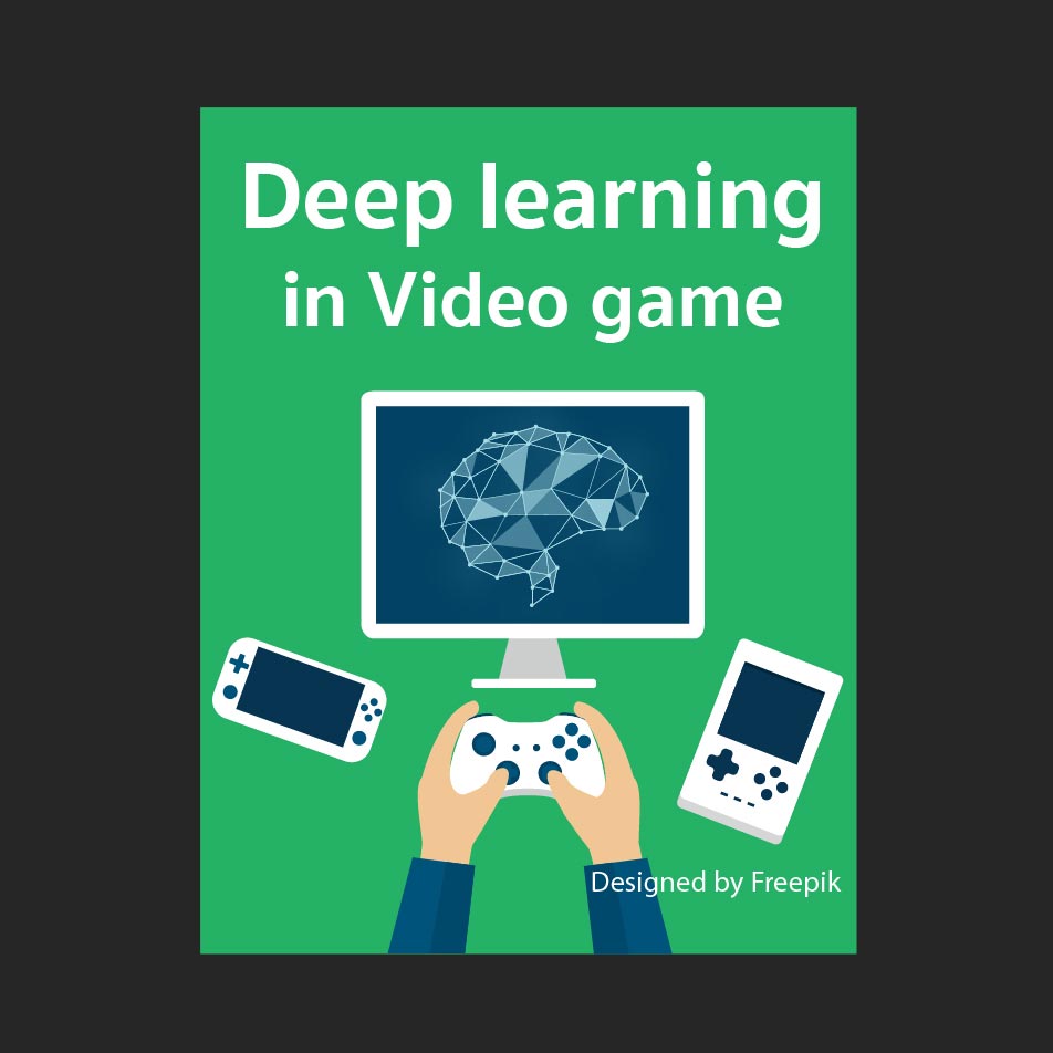 Deep learning in Video Game