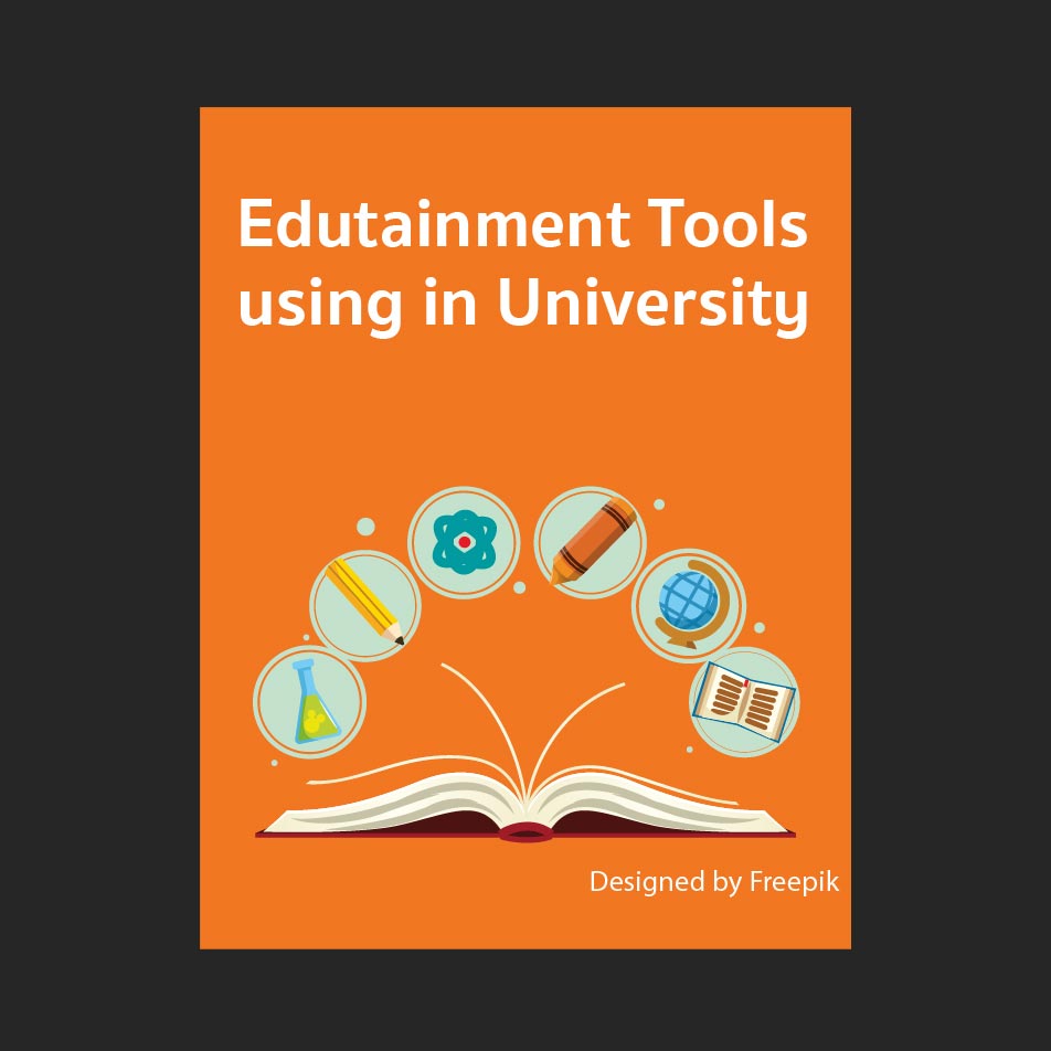 Edutainment Tools using in University