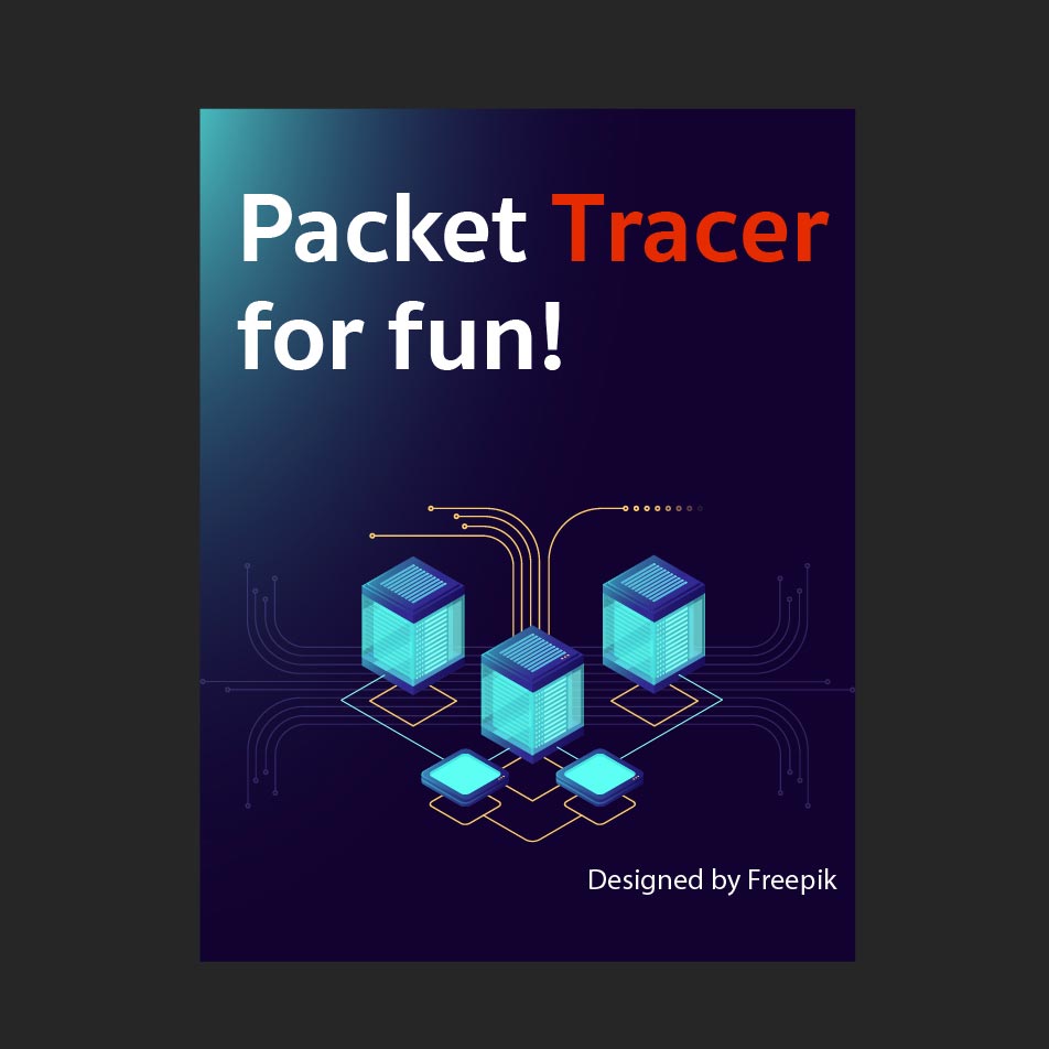 Packet Tracer for fun!